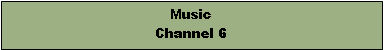 Text Box: MusicChannel 6