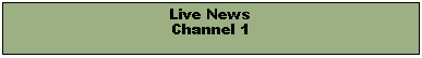 Text Box: Live NewsChannel 1